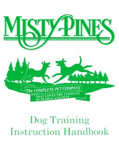Misty Pines Dog Training Instruction Handbook